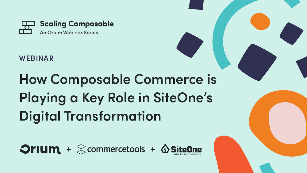 Webinar Series graphic for How Composable Commerce is Playing a Key Role in SiteOne's Digital Transformation.